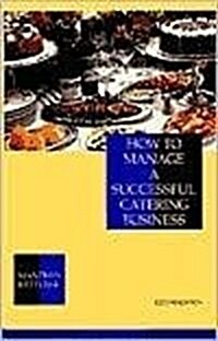 How to Manage a Successful Catering Business (Hardcover, 2nd)