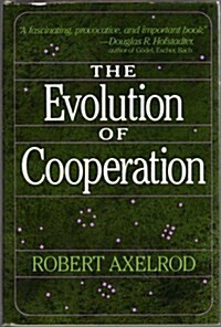 Evolution Of Cooperation (Hardcover, First Edition)