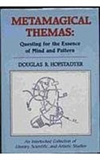 Metamagical Themas: Questing for the Essence of Mind and Pattern (Hardcover, First Edition)