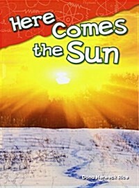 Here Comes the Sun (Library Bound) (Kindergarten) (Hardcover)