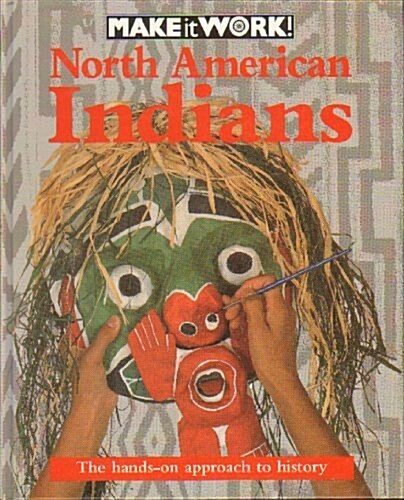 North American Indians (Make It Work! History Series) (Hardcover)