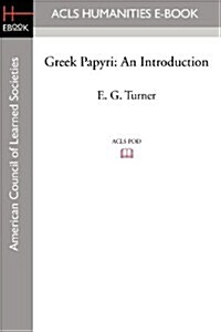 Greek Papyri: An Introduction (Paperback)