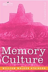 Memory Culture: The Science of Observing, Remembering and Recalling (Paperback)