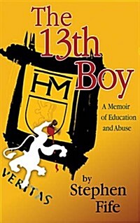 The 13th Boy: A Memoir of Education and Abuse (Hardcover)