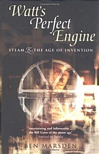 Watts Perfect Engine : Steam and the Age of Invention (Paperback)