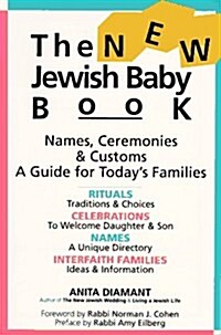 The New Jewish Baby Book: Names Ceremonies Customs a Guide for Todays Families (Paperback, Rev&Upd)