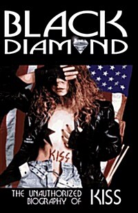 Black Diamond: Unauthorized Biography of Kiss with CD (Audio) (Paperback)