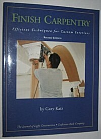 Finish Carpentry: Efficient Techniques for Custom Interiors (Paperback, Revised)