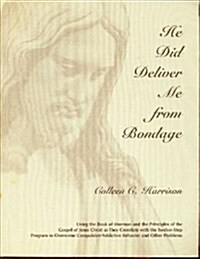 He Did Deliver Me from Bondage (Paperback, First Edition)