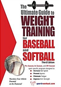 The Ultimate Ultimate Guide to Weight Training for Baseball & Softball (Paperback, 3rd)