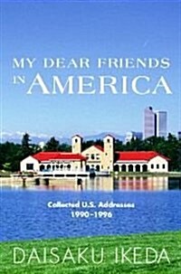 My Dear Friends in America: Collected U.S. Addresses 1990-1996 (Paperback, 2nd)