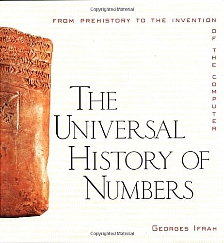 The Universal History of Numbers: From Prehistory to the Invention of the Computer (Hardcover, 1)