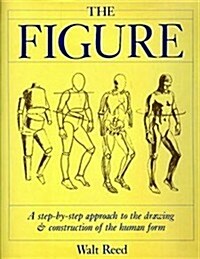 The Figure: An Approach to Drawing and Construction (Hardcover, Reprint Edition)