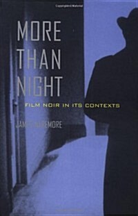 More than Night: Film Noir in Its Contexts (Paperback, First Edition)