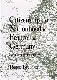 Citizenship and Nationhood in France and Germany (Hardcover)