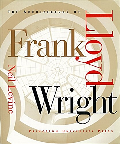 The Architecture of Frank Lloyd Wright (Hardcover, 1st)