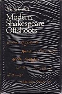 Modern Shakespeare Offshoots (Princeton Legacy Library) (Hardcover, First Edition)