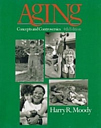 Aging: Concepts and Controversies (Paperback, 4th)