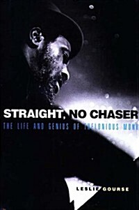 Straight, No Chaser: The Life and Genius of Thelonious Monk (Hardcover, 1st)