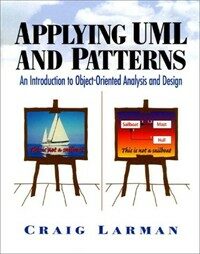 Applying UML and patterns : an introduction to object-oriented analysis and design