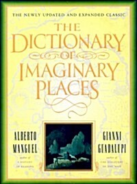 The Dictionary of Imaginary Places: The Newly Updated and Expanded Classic (Hardcover, Upd Sub)