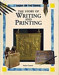 The Story of Writing and Printing (Signs of the Times) (Hardcover)