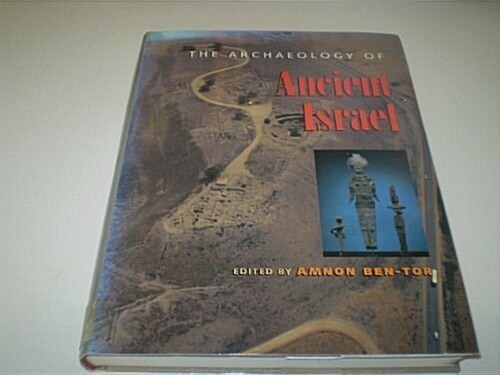 The Archaeology of Ancient Israel (Hardcover, First American Edition)