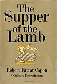 The Supper of the Lamb: A Culinary Reflection (Kitchen arts & letters) (Hardcover, Reprint)