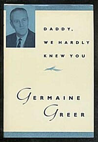 Daddy, We Hardly Knew You (Hardcover, 1st American ed)