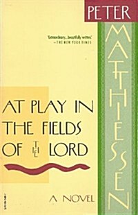 At Play in the Fields of the Lord (Paperback, 1st Vintage Books ed)