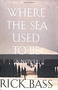 Where the Sea Used to Be (Hardcover, First Edition)