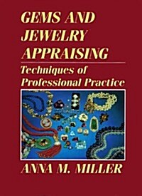 Gems and Jewelry Appraising: Techniques of Professional Practice (Hardcover, 1)