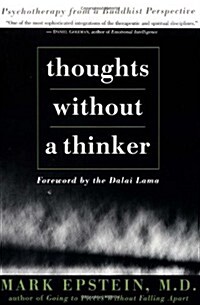 Thoughts Without A Thinker: Psychotherapy From A Buddhist Perspective (Paperback, 0)