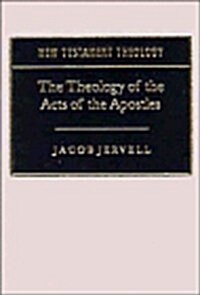 The Theology of the Acts of the Apostles (Hardcover)