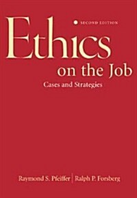 Ethics on the Job: Cases and Strategies (Paperback, 2)