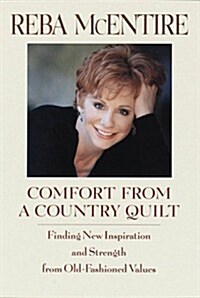 Comfort from a Country Quilt: Finding New Inspiration and Strength in Old-Fashioned Values (Hardcover)
