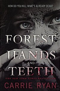 The Forest of Hands and Teeth (Prebound, Bound for Schoo)