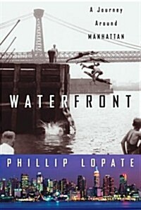Waterfront: A Journey Around Manhattan (Crown Journeys) (Hardcover, 1)