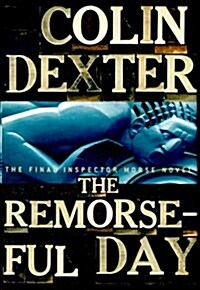 The Remorseful Day (Inspector Morse Mysteries) (Hardcover, 1st American ed)