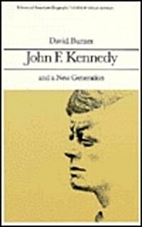 John F. Kennedy and a New Generation (Library of American Biographies) (Paperback, First Edition)