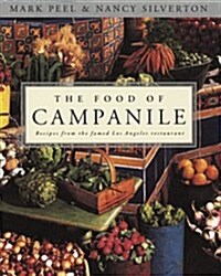 The Food of Campanile: Recipes from the Famed Los Angeles restaurant (Hardcover, 1st)