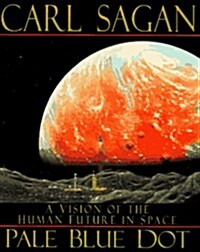 Pale Blue Dot: A Vision of the Human Future in Space (Hardcover, 1)