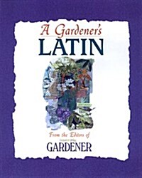 A Gardeners Latin (Hardcover, 1st)