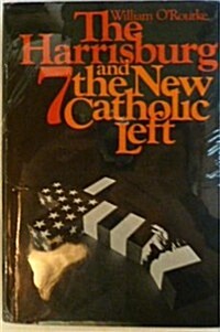 The Harrisburg 7 and the New Catholic Left (Hardcover, First)