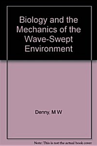 Biology and the Mechanics of the Wave-Swept Environment (Paperback, 1)