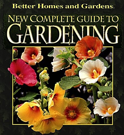 New Complete Guide to Gardening (Better Homes & Gardens) (Hardcover, 2)