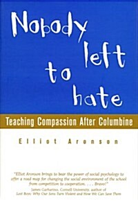 Nobody Left to Hate: Teaching Compassion After Columbine (Hardcover)