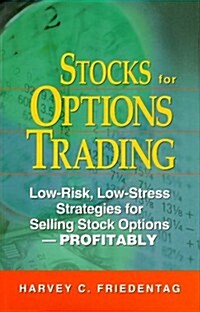 Stocks for Options Trading: Low-Risk, Low-Stress Strategies for Selling Stock Options -- Profitably! (Hardcover, 1)