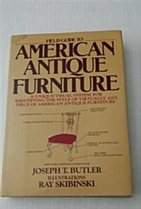 Field Guide to American Antique Furniture (A Roundtable Press book) (Hardcover, illustrated edition)