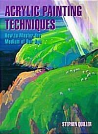 [중고] Acrylic Painting Techniques: How to Master the Medium of Our Age (Hardcover, 1st)